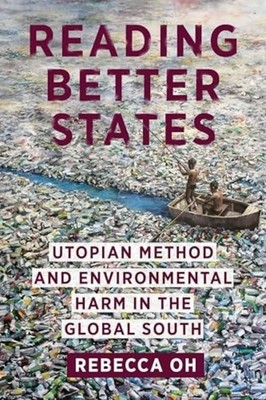 Reading Better States Utopian Method and Environmental  - Paperback NEW Rebecca
