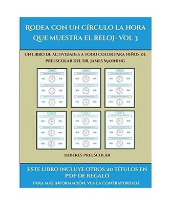 Deberes preescolar [Rodea con un círculo la hora que muestra el reloj- Vol 3]: 