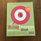 The Writing Strategies Book: Your Everything Guide to Developing VERY GOOD