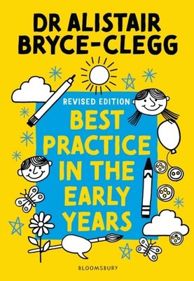 BEST PRACTICE IN THE EARLY YEARS by BRYCE-CLEGG, A Paperback Self Help Business
