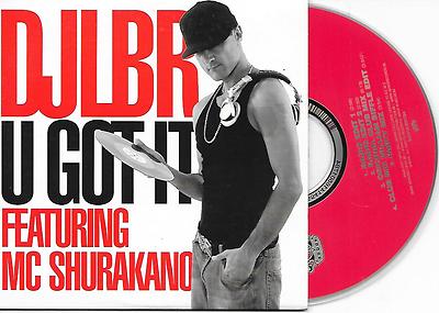 DJ LBR ft MC SHURAKANO - U got it CD SINGLE 5TR Euro House 2007 BELGIUM RARE!