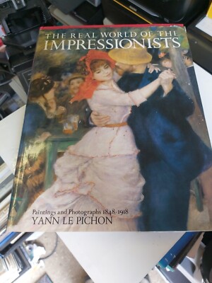 Real World of the Impressionists by Yann Le Pichon (Hardcover, 1985)