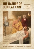 The Nature Of Clinical Care - Volume 1 A Gentle Introduction Zitner (U. A.) Buch