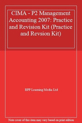 CIMA - P2 Management Accounting 2007: Practice and Revision Kit 