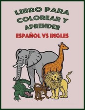 Libro para colorear y aprender espaol y ingls: Libro para colorear animales y ap