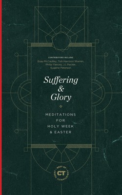 Suffering & Glory: Meditations for Holy Week and Easter (Best of Christianit...