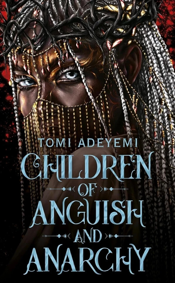 Children of Anguish and Anarchy Legacy of Orisha by Tomi Adeyemi 9781035044443