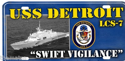NAVY USS DETROIT LCS-7  SWIFT VIGILANCE LICENSE PLATE MADE IN USA