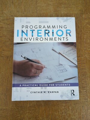 Programming Interior Environments: A Practical Guide for Students - Karpan