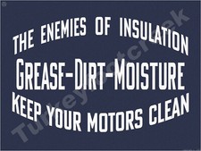 Grease-Dirt-Moisture The Enemies Of Insulation Metal Sign 3 Sizes to Choose From