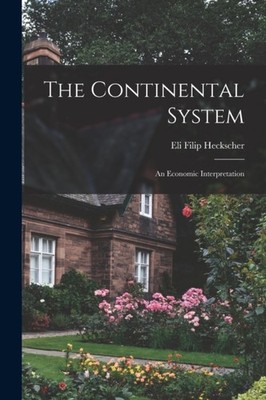 Heckscher - Continental System  an Economic Interpretation - New paper - X555z