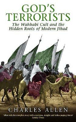 God's Terrorists: The Wahhabi Cult and the Hidden Roots of Modern Jihad by...