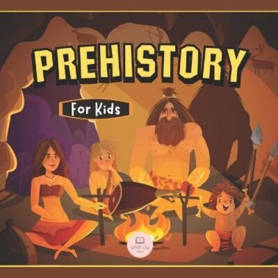 Prehistory for Kids: Paleolithic, Neolithic and Metal Age by Samuel John: New