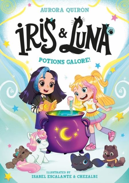 Iris and Luna: Potions Galore!    (Iris and Luna) by Aurora Quiron