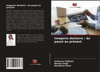 Ambreen Siddiqui (U. A.) | Imagerie Dentaire : Du Passé Au PréSent | Taschenbuch