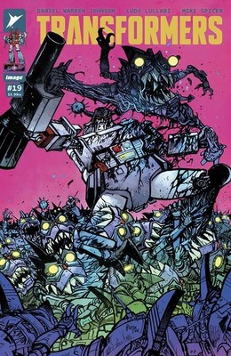 TRANSFORMERS #19 CVR A DANIEL WARREN JOHNSON & MIKE SPI  IMAGE PRESALE APRIL 9th