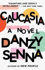 Caucasia: A Novel - Paperback By Senna, Danzy - GOOD