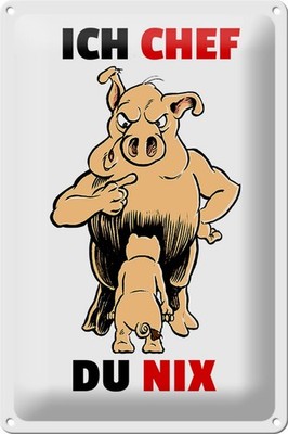 Schild Blech 20x30 cm - Made in Germany - Ich Chef Du nix (Schweine) Metall Deko
