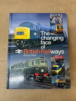 The Changing Face of British Railways: Bruce Peter (Hardback) Free P+P