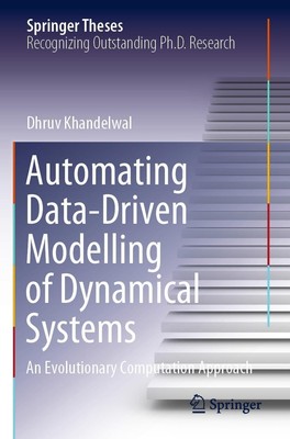 Automating Data-Driven Modelling of Dynamical Systems Dhruv Khandelwal