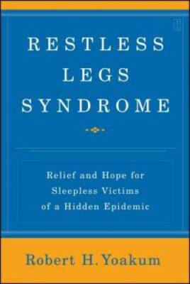 Restless Legs Syndrome: Relief and Hope for Sleepless Victims of a Hidden - GOOD