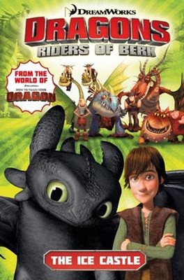 Dragons Riders of Berk: the Ice Castle Paperback