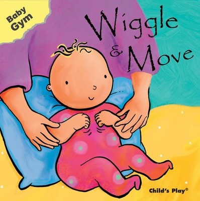 Wiggle and Move (Baby Gym) by Sanja Rescek, Good Book