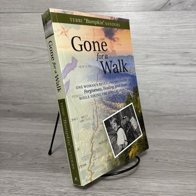 Gone for a Walk SIGNED By Terri Sanders Hiking Appalachian Trail 2015 PB Book