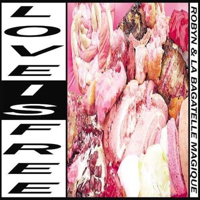 Robyn & La Bagatelle Magique Love Is Free (CD)