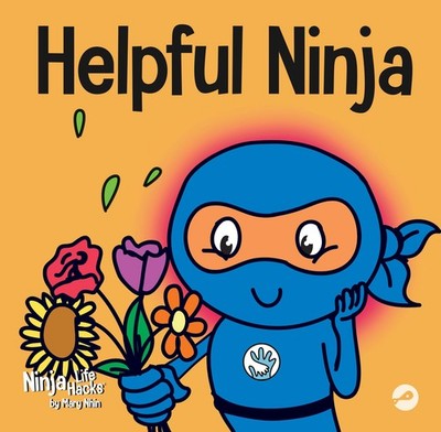 Helpful Ninja: A Children's Book About Self Love and Self Care (Ninja Life H...