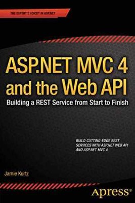 ASP.NET MVC 4 and the Web API: Building - Paperback, by Kurtz Jamie - Very Good