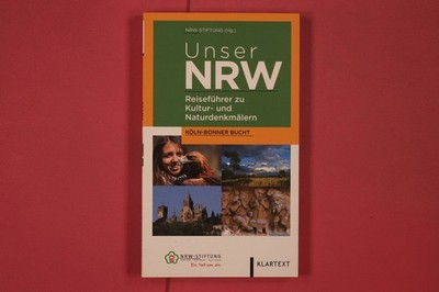 299910 UNSER NRW Klartext Verlag Reiseführer zu Kultur- und Naturdenkmälern