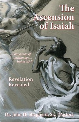 The Ascension of Isaiah: I am a man of unclean lips... Isaiah 6:5-7 (Paperback o