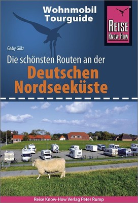 Gaby Gölz / Reise Know-How Wohnmobil-Tourguide Deutsche Nordseeküste mit Ham ...
