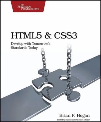 HTML5 and CSS3 : Develop with Tomorrow's Standards Today Brian P.