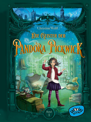 Christina Wolff; Florentine Prechtel / Die Geister der Pandora Pickwick (Bd. 1)
