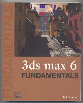 TED BOARDMAN / 3DS MAX 6 FUNDAMENTALS 2004