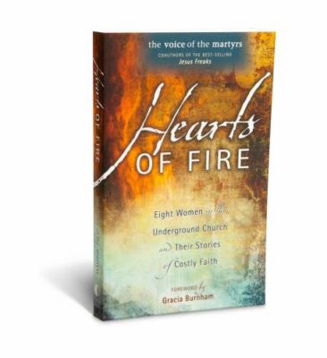 Hearts Of Fire: Eight Women In Th- paperback, Voice of the Martyr, 9780882641508