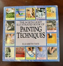 The North Light Illustrated Book of Painting Techniques by Tate, Elizabeth