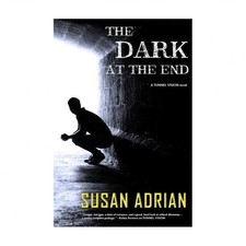 The Dark at the End: A Tunnel Vision Novel