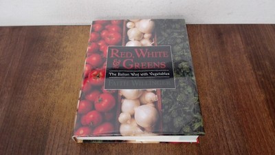 			Red, White and Greens: Italian Way with Vegetables, Willinger, Fa		