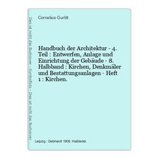 Handbuch der Architektur - 4. Teil : Entwerfen, Anlage und Einrichtung der Gebäu