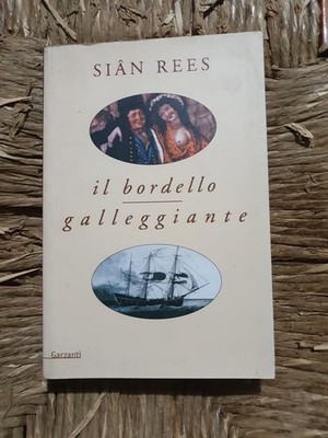 DAS SCHWIMMENDE BORDELL Sian Rees First Ed. Garzanti 2001