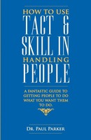 How To Use Tact And Skill In Handling People Robert Parker Taschenbuch Englisch