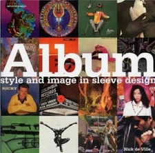 Album: Style and Image in Sleeve Design by Nicholas De Ville