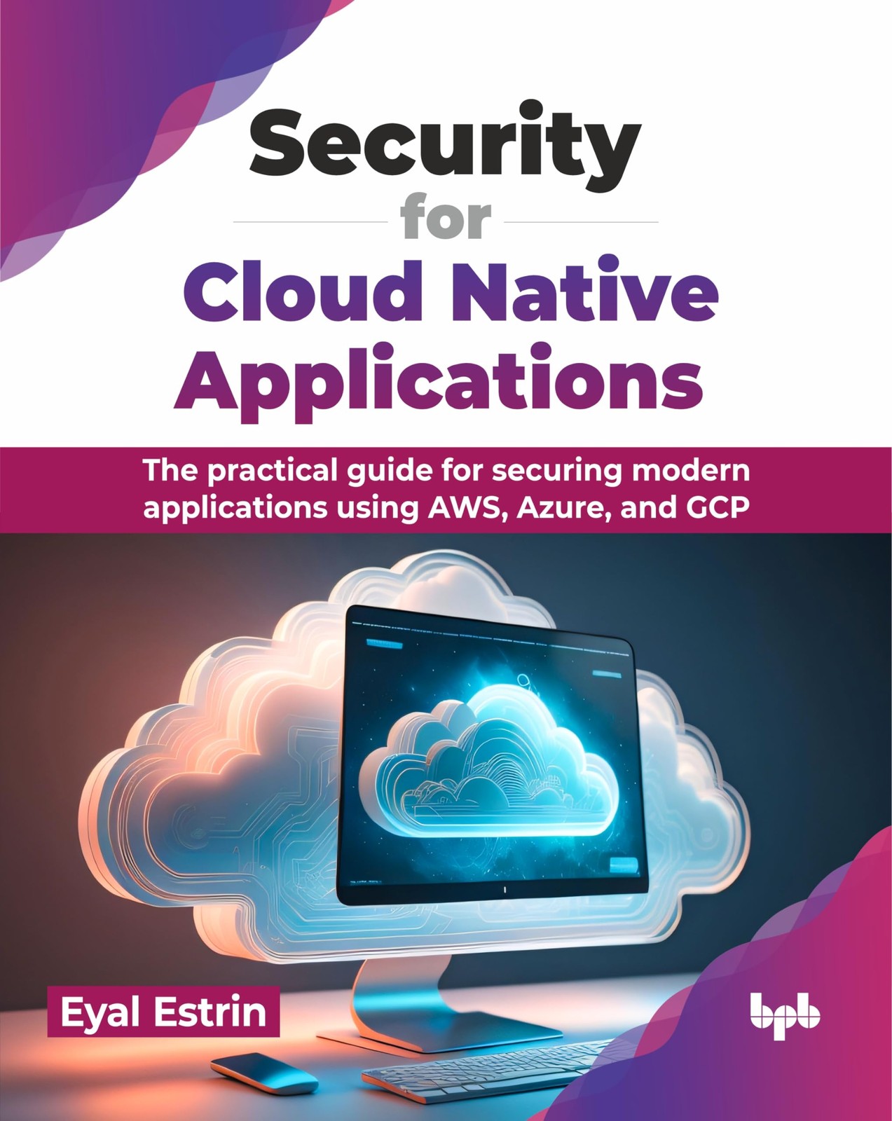 Security for Cloud Native Applications: The pra. Estrin**