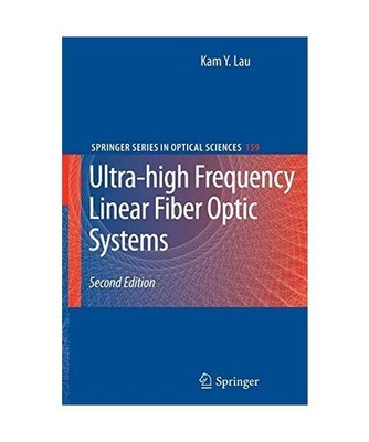 Ultra-high Frequency Linear Fiber Optic Systems, Lau, Kam Y.