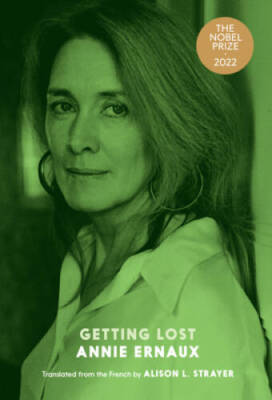 Getting Lost - Paperback By Ernaux, Annie - VERY GOOD