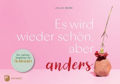 Es wird wieder schön, aber anders | Julia Bork | deutsch