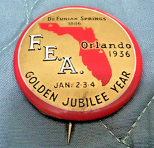 Rare Old Vintage PINBACK BUTTON~De Funiak Springs 1886~Orlando 1936~F.E.A.Golden
